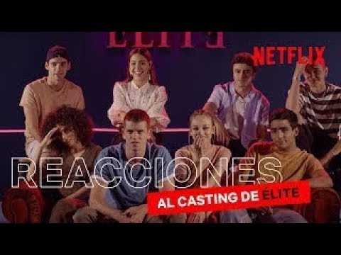 Los actores de Élite reaccionan a sus videos de casting