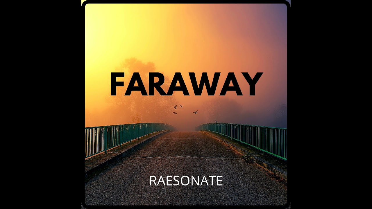 Watch Faraway by Raesonate on YouTube Watch Faraway by Raesonate on YouTube
