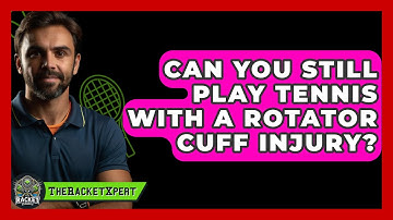 Can You Still Play Tennis With A Rotator Cuff Injury? - The Racket Xpert