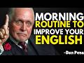 Morning Routine to Improve Your English – Inspired by Dan Pena