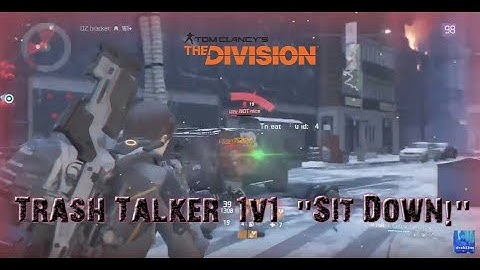 THE DIVISION **Trash Talker  1v1 ** Sit Down!