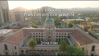 The Historic Pima County Courthouse: Drone Video