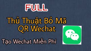 Full: Cách Đăng Ký Wechat Không Quét Mã QR. Đăng Ký Wechat Mới 2020.Bỏ Mã QR Và Đăng Ký Thôi !