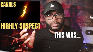 First Time Hearing Highly Suspect - Canals (Reaction)