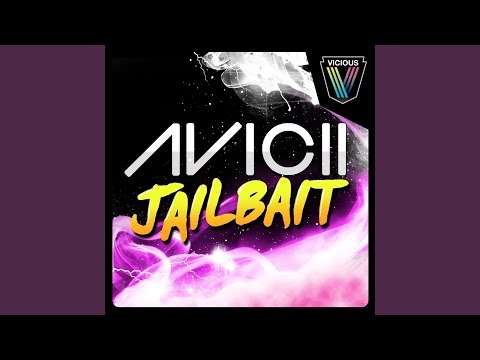 Putar Jailbait - Avicii