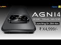 Lava Agni 4 5G Price in India | Specs, Features, Camera Test, Battery, Display, Review &amp; Leaks