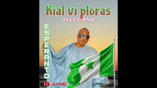 (ESPERANTO) FELYCIANO_-_KIAL VI PLORAS