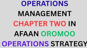 Operations Strategy In Afaan Oromoo/Operational  management/#kookeeftube/#operations/#strategy
