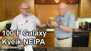 100 Degree Galaxy Kveik NEIPA - Basic Brewing Video - August 5, 2022