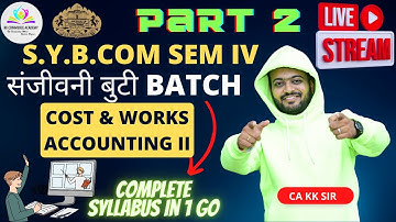 Cost & Works Accounting II | Sanjeevani Buti Batch | SYBCom Semester 4| Part 2