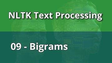 NLTK Text Processing 09 - Bigrams