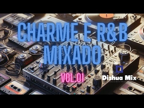Charme e R&B Mixado[Blackstreet, Lauryn Hill, Monica, TLC...]Versões Clássicas e REDRUMS - DIZHUA