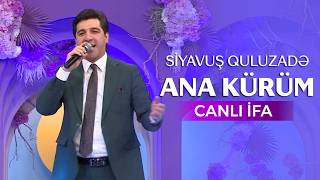 Siyavus Quluzade – Ana Kürüm (CANLI İFA) Qonaqcanlı XƏZƏR TV