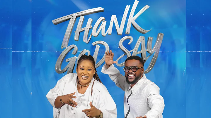 THANK GOD SAY : FOLUKE OTOGE FT MIKE ABDUL ( official Video )