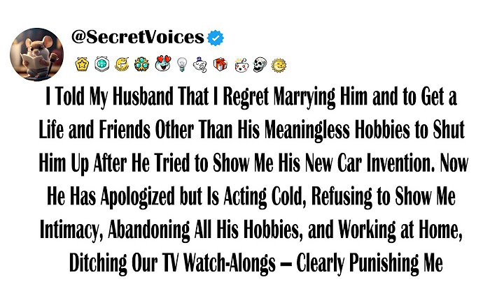 I Told My Husband That I Regret Marrying Him and to Get a Life and Friends Other Than His Meaning...