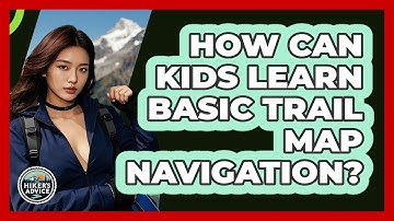 How Can Kids Learn Basic Trail Map Navigation? - The Hiker