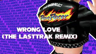 WRONG LOVE (The LASTTRAK Remix) : RAVE RACER REMIX -30th ANNIV. SOUNDS -