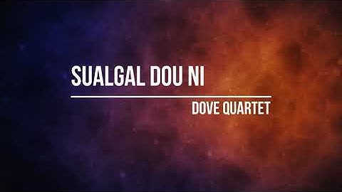 Sual Galdou Ni | Dove Quartet | Karaoke | Lamal