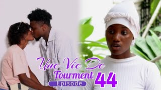 UNE VIE DE TOURMENT EPISODE 44 [ MIYOU MANDE  WALY MARYAJ]