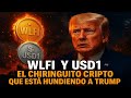 WLFI &amp; USD1: El Chiringuito Cripto Que Está Hundiendo a Donald Trump ¿Estafa, Caída o Colapso Total?