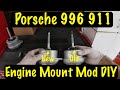 Porsche 911 996 Engine mount DIY And Mod!