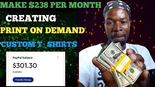 Make $238 Per Month: Creating Print on Demand Custom T-shirts | Make Money Online Step-by-Step Guide