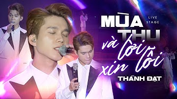 MÙA THU VÀ LỜI XIN LỖI - THÀNH ĐẠT Live at Thăng Long Show | Official Music Video