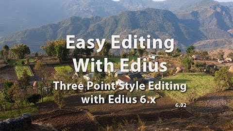 Easy Editing with Edius 6.0 - Lesson 15: Three Point Style Editing with Edius 6.0