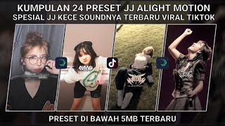 KUMPULAN 24 PRESET JJ ALIGHT MOTION SPESIAL JJ KECE SOUND TERBARU VIRAL TIKTOK| PRESET DI BAWAH 5 MB