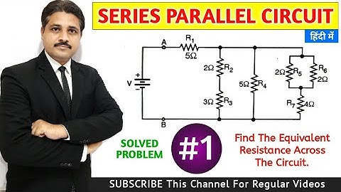 SERIES PARALLEL CIRCUIT SOLVED PROBLEM 1 | BASIC ELECTRICAL ENGINEERING