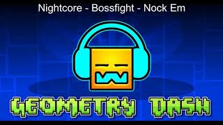 Nightcore - Bossfight - Nock Em