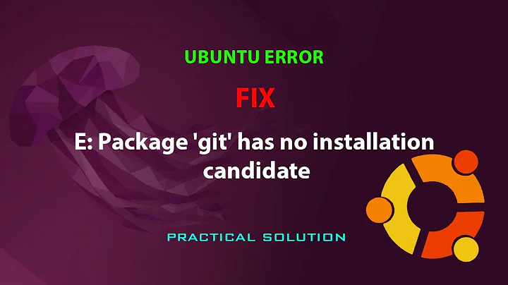 UBUNTU FIX: E: Package 'git' has no installation candidate
