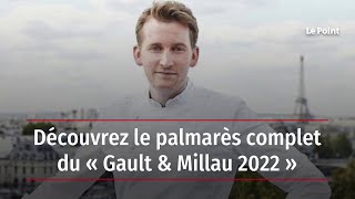 Découvrez le palmarès complet du Gault & Millau 2022