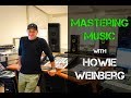 Mastering Music with Howie Weinberg - Warren Huart: Produce Like A Pro