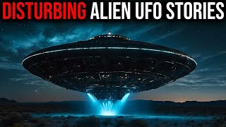3 Hours of Disturbing TRUE Alien & UFO Encounter Horror Stories to Fall Asleep To