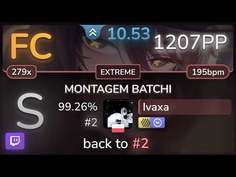 🔴10.5⭐Ivaxa | MXZI, Rushex - MONTAGEM BATCHI [EXTREME] +HDDT 99.26% FC #2 |  1207pp - osu!