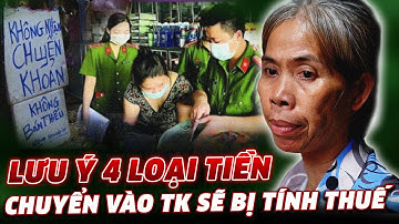 [LƯU Ý] Từ 1/7 - 4 Loại Tiền SẼ PHẢI CHỊU THUẾ Khi Chuyển Vào Tài Khoản Cá Nhân