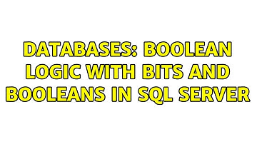 Databases: Boolean logic with BITs and Booleans in SQL Server