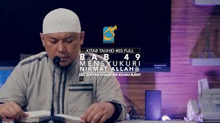 [FULL] KitabTauhid Bab 49 - Mensyukuri Nikmat Allah - Ust Sofyan Chalid Ruray