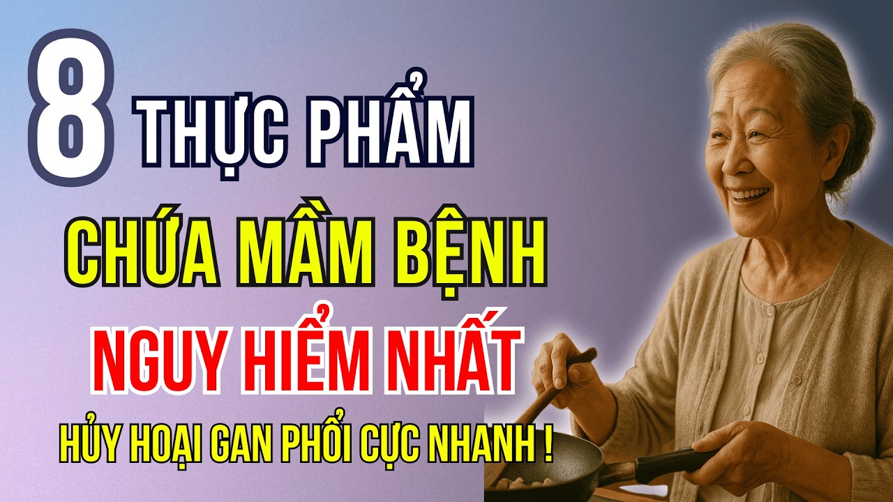 Cảnh Báo: 8 Thực Phẩm Chứa Mầm Bệnh Nguy Hiểm Nhất Ăn Sai Cách Hủy Hoại Gan Phổi Cực Nhanh.