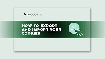 How to export and import your cookies in DICloak