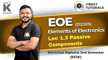 EOE Demo Lec 1.3 Passive Components | Diploma EE2k | Vineet Sir | Vineet Tutorials