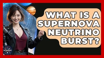 What Is A Supernova Neutrino Burst? - Astronomy Made Simple