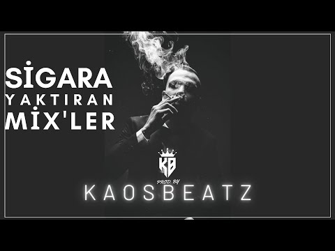 Sigara Yaktıran Mixler (Vol.1) - Prod. By KaosBeatz