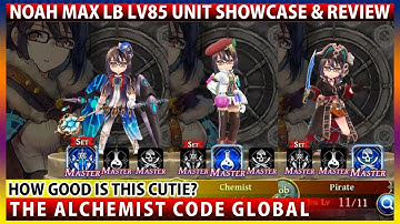 Noah Level 85 Max LB Unit Showcase & Review (The Alchemist Code)
