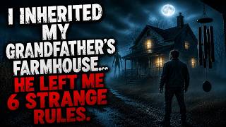I Inherited My Grandfather’s Farmhouse... He Left Me 6 Strange Rules.