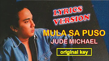 MULA SA PUSO by Jude Michael - Lyrics Version, Original Key