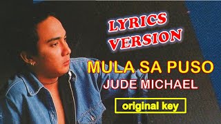 MULA SA PUSO by Jude Michael - Lyrics Version, Original Key