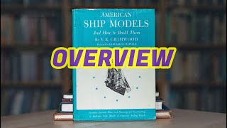 185 - American Ship MODELS and How to Build Them by V. R. Grimwood Foreword by Howard I. Chapelle