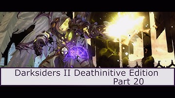 Darksiders II Deathinitive Edition - Part 20 | Full Playthrough | No Commentary